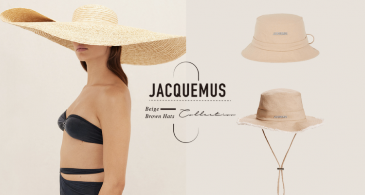 迎接春夏，怎麼能沒一頂時髦帽子？3款 JACQUEMUS 米色系帽款推薦給你