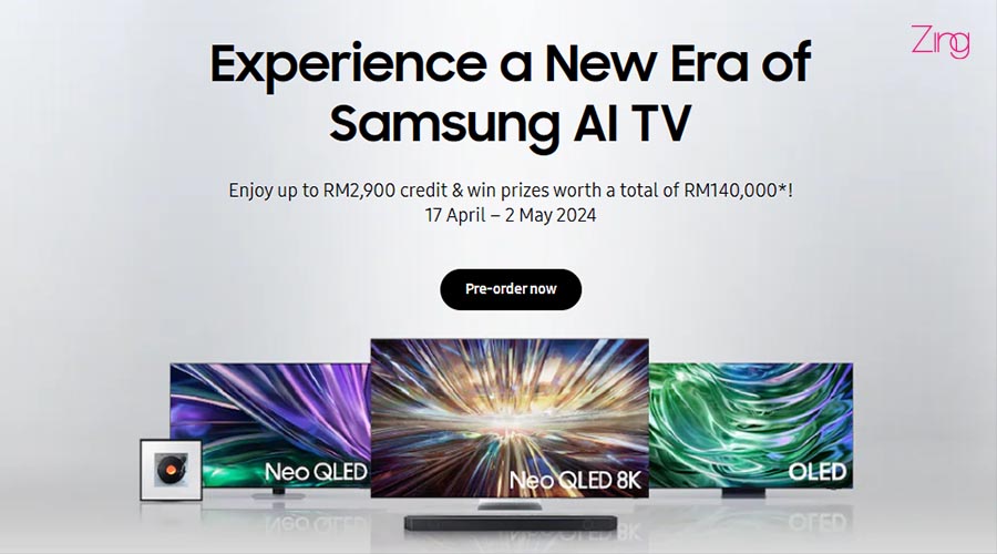Samsung AI TV预购开跑：高达RM2900优惠，还有机会赢取RM140,000奖品！直到5月2日！